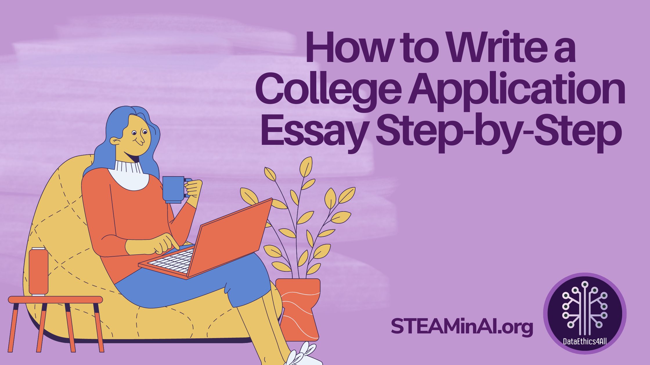 STEAM in AI How to Write a College Application Essay Step by Step