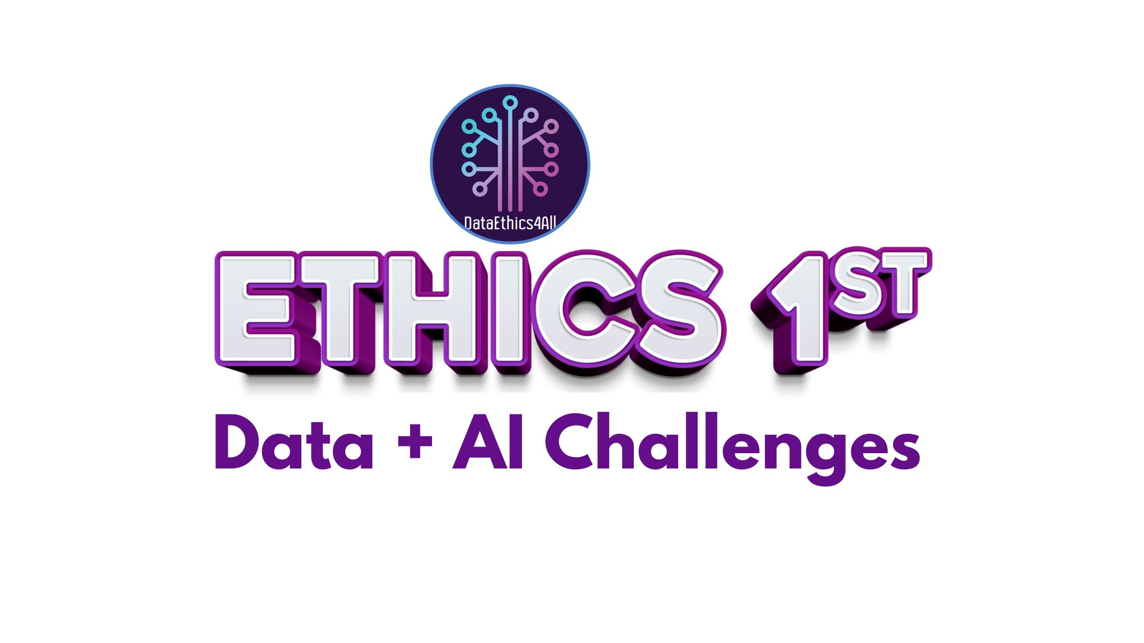 Ethics 1st Data + AI Challenges